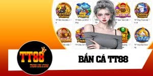 Bắn Cá TT88