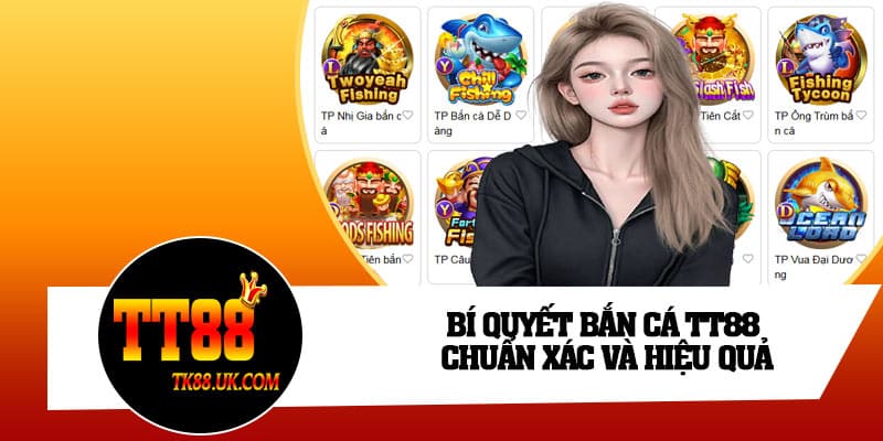 Bí quyết bắn cá TT88 chuẩn xác và hiệu quả
