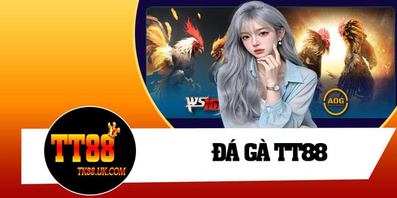 Đá Gà TT88